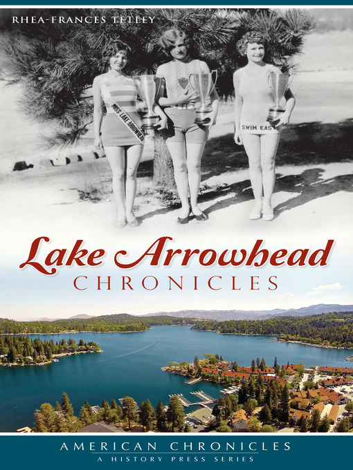 Title details for Lake Arrowhead Chronicles by Rhea-Frances Tetley - Available